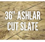 A picture of the words " 3 6 " ashlar cut slate."